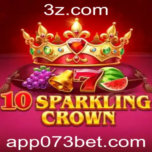 Descubra a Emoção de 10SparklingCrown no App 073 Bet